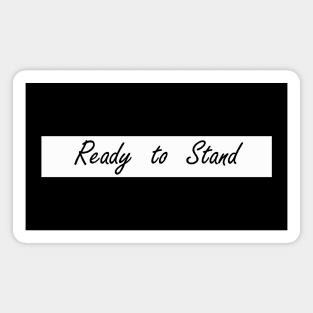 ready to stand Magnet